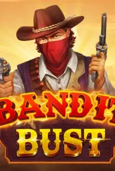 Bandit Bust